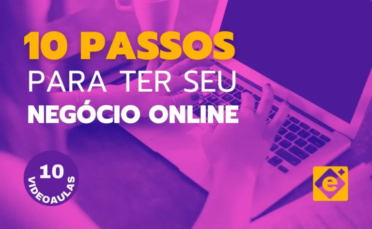 10 Passos Para Ter Seu Negócio Online